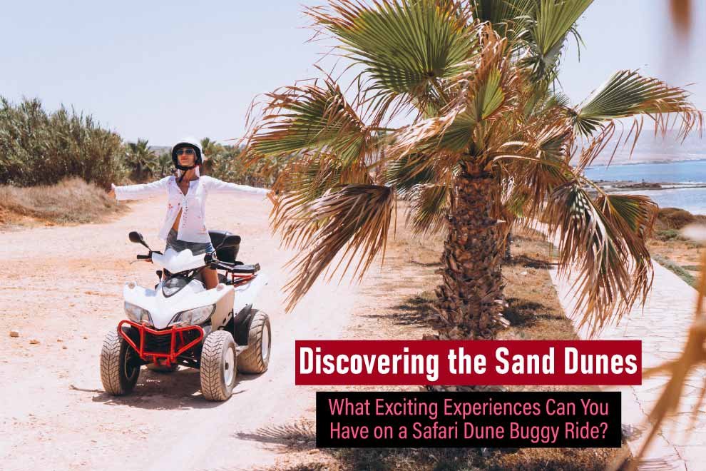 Get Ready For An Exciting Adventure A Buggy Vacation In Dubai To