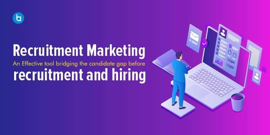 Recruitment Marketing: An Effective Tool Bridging the Candidate Gap ...