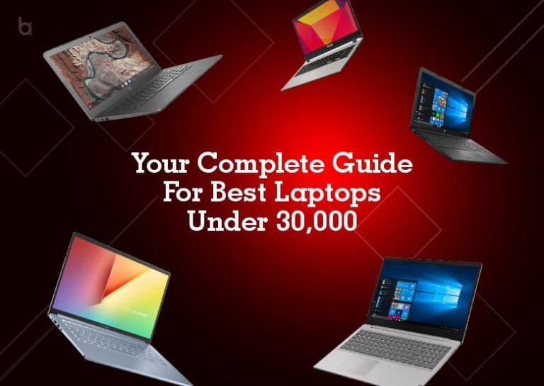 Your Complete Guide For Best Laptops Under 30000