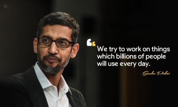 10 Sundar Pichai Quotes That Will Inspire You in Your Professional Career