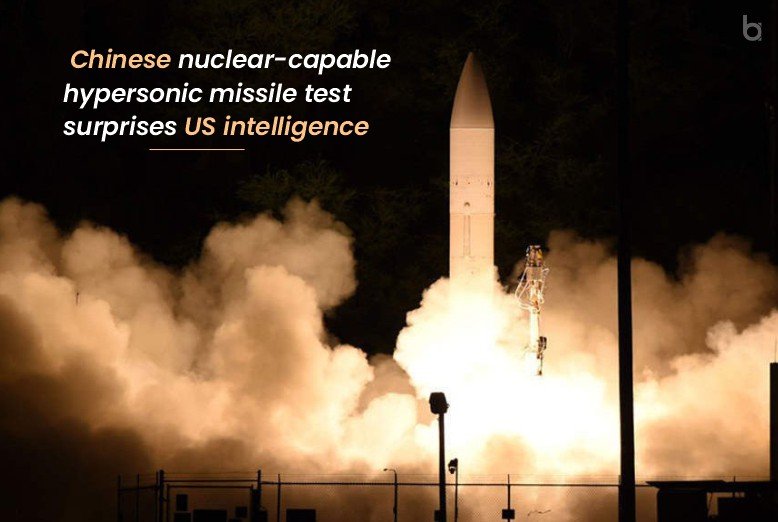 Chinese Nuclear-capable Hypersonic Missile Test Surprises US Intelligence