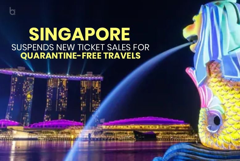 Singapore suspends new ticket sales for quarantine-free travels