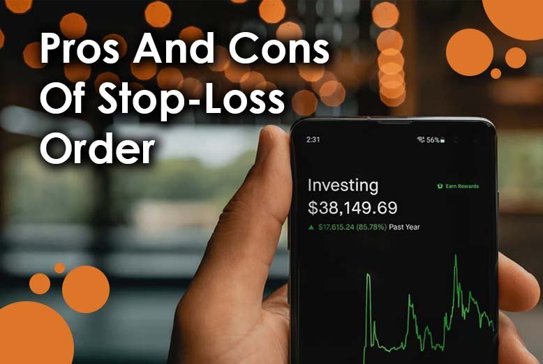 Pros And Cons Of Stop Loss Order