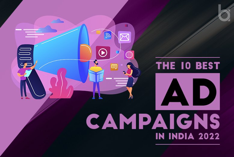 The 10 Best Ad Campaigns in India 2022