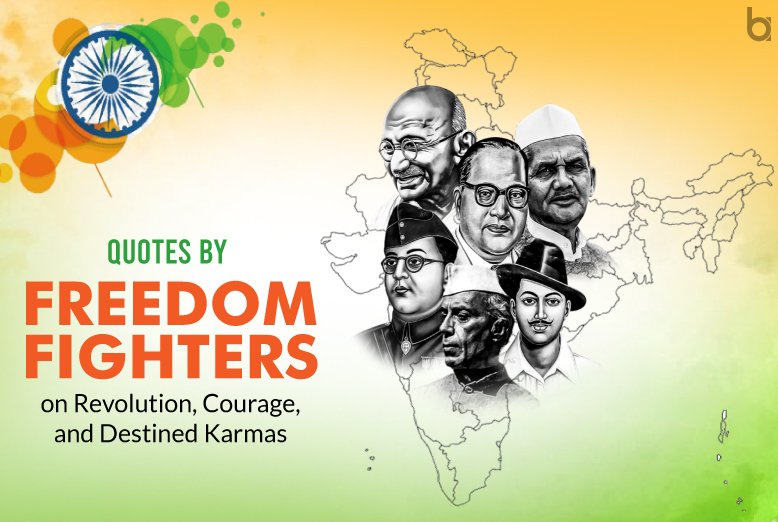 Quotes by Freedom Fighters on Courage and Revolution