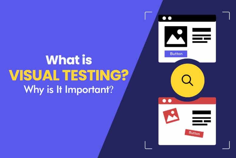 What Is Visual Testing Why Is It Important 