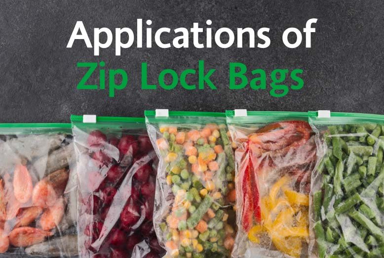 Applications of Zip Lock Bags