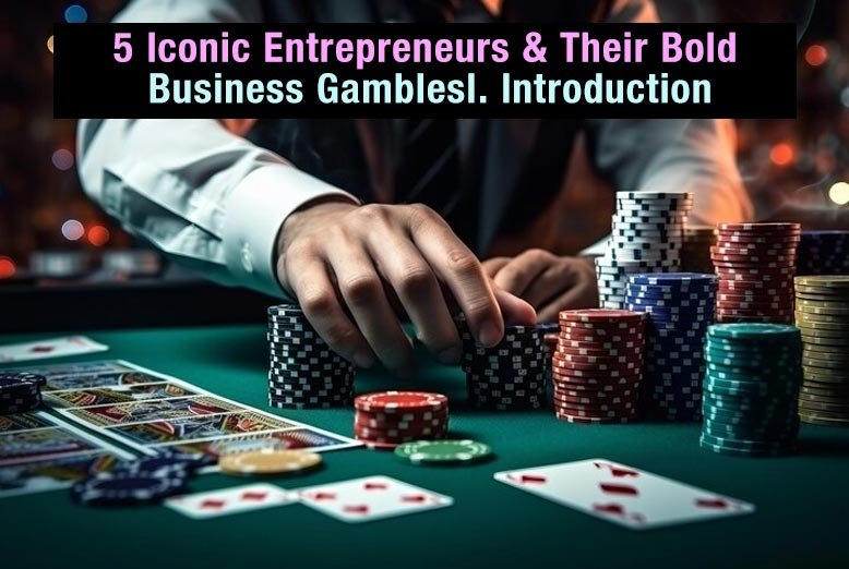 Business Gambles