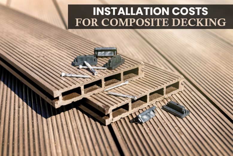 Installation costs for composite decking