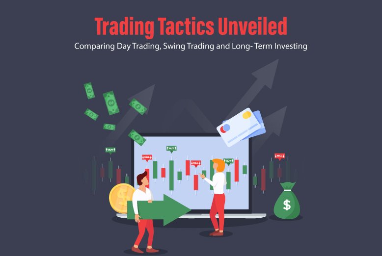 Trading Tactics Unveiled: Comparing Day Trading, Swing Trading And Long ...