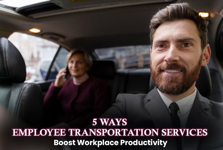 5-ways-employee-transportation-services-enhance-workplace-productivity