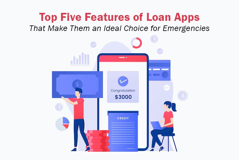 Top Five Features of Loan Apps