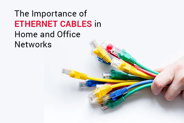 Importance of Ethernet Cables